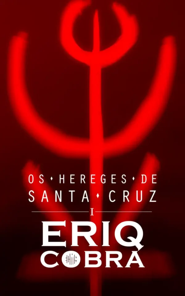 Os Hereges de Santa Cruz Volume 1